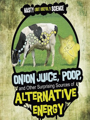 cover image of Onion Juice, Poop, and Other Surprising Sources of Alternative Energy